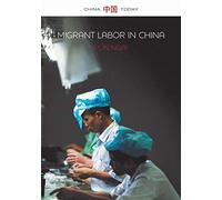 Migrant Labor in China: Post-Socialist Transformations (China Today)