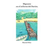 Migrante: en el infierno del Darién.