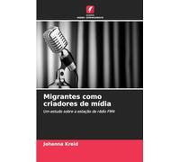Migrantes como criadores de mídia: Um estudo sobre a estação de rádio FM4