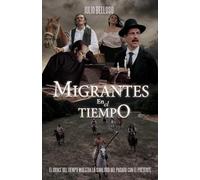 Migrantes en el Tiempo: El cruce del tiempo muestra la similitud del pasado con el presente