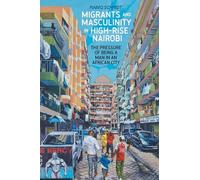 Migrants and Masculinity in High-Rise Nairobi