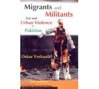 Migrants and Militants: Fun and Urban Violence in Pakistan