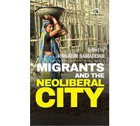 Migrants And The Neoliberal City