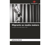 Migrants as media makers: A study on the radio station FM4