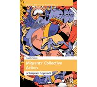 Migrants’ Collective Action : A Temporal Approach
