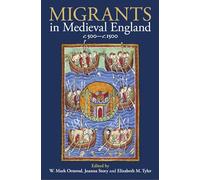 Migrants in Medieval England, c. 500-c. 1500 (Proceedings of the British Academy)