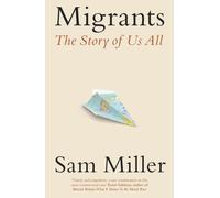 Migrants : The Story of Us All