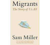 Migrants: The Story of Us All