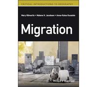 Migration: A Critical Introduction (Critical Introductions to Geography)