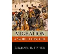 Migration: A World History by Michael H. Fisher (English) Paperback Book