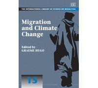 Migration and Climate Change (The International Library of Studies on Migration series)