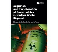 Migration and Immobilization of Radionuclides in Nuclear Waste Disposal