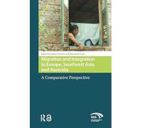 Migration and Integration in Europe, Southeast Asia, and Australia: A Comparative Perspective (Global Asia)