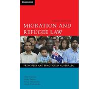 Migration and Refugee Law: Principles and Practice in Australia