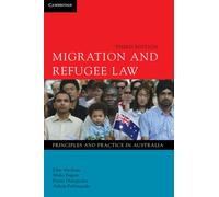 Migration and Refugee Law : Principles and Practice in Australia