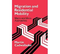 Migration and Residental Mobility: Macro and Micro Approaches