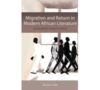 Migration and Return in Modern African Literature