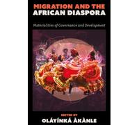 Migration and the African Diaspora : Materialities of Governance and Development