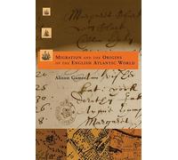 Migration and the Origins of the English Atlantic World (Harvard Historical Studies): 133