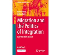 Migration and the Politics of Integration: IMISCOE Short Reader (IMISCOE Research Series)