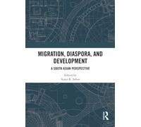 Migration, Diaspora, and Development: A South Asian Perspective
