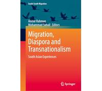 Migration, Diaspora and Transnationalism: South Asian Experiences (International Perspectives on Migration)