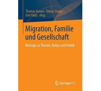 Migration, Familie und Gesellschaft : Beitrage . Geisen, Studer, Yildiz<|