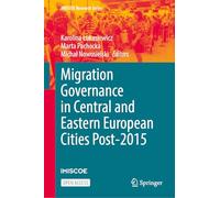 Migration Governance in Central and Eastern European Cities Post-2015 (IMISCOE Research Series)