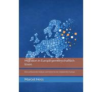 Migration in Europa gemeinschaftlich lösen: Eine umfassende Analyse und Vision für ein solidarisches Europa