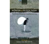 Migration in Political Theory by N/A 9780199676606 NEW Hardback