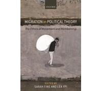 Migration in Political Theory by Oxford University Press 97801996