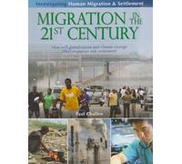 Migration in the 21st Century: How Will Globalization and Climate Change Affect Migration and Settlement? (Investigating Human Migration & ... Human ... Human Migration and Settlement)