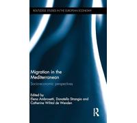 Migration in the Mediterranean: Socio-economic perspectives (Routledge Studies in the European Economy)