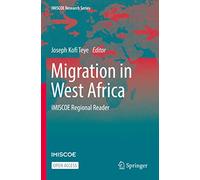 Migration in West Africa: IMISCOE Regional Reader (IMISCOE Research Series)