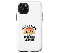 Migration Is My Favorite Season Birding Funny Birdwatching Case for iPhone 11 Pro