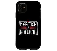 Migration Is Natural Human Rights Message Case for iPhone 11