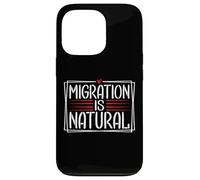 Migration Is Natural Human Rights Message Case for iPhone 13 Pro