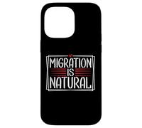 Migration Is Natural Human Rights Message Case for iPhone 14 Pro Max