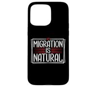 Migration Is Natural Human Rights Message Case for iPhone 15 Pro Max
