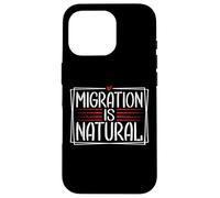 Migration Is Natural Human Rights Message Case for iPhone 16 Pro