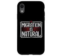 Migration Is Natural Human Rights Message Case for iPhone XR