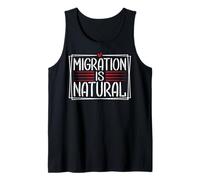 Migration is Natural Human Rights Message Tank Top