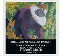 MIGRATION OF SILENCE - WILLIAM PARKER [CD]