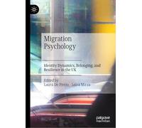 Migration Psychology, Volume I: Identity Dynamics, Belonging, and Resilience in the UK