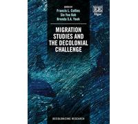 Migration Studies and the Decolonial Challenge (Decolonizing Research series)