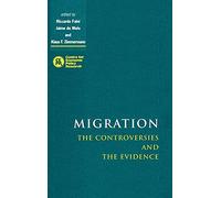 Migration: The Controversies and the Evidence