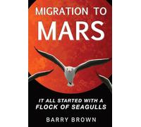 Migration to Mars: It All Started with a Flock of Seagulls