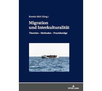 Migration und Interkulturalität: Theorien - Methoden - Praxisbezuege