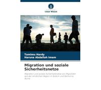 Migration und soziale Sicherheitsnetze: Migration und soziale Sicherheitsnetze von Migranten aus der nördlichen Region in Sodom und Gomorra, Accra