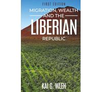 MIGRATION, WEALTH THE LIBERIAN REPUBLIC